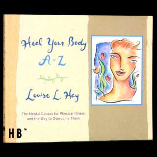 Louise L Hay Heal Your Body A To Z Overcome Mental Causes For Physical 
