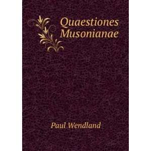  Quaestiones Musonianae . Paul Wendland Books