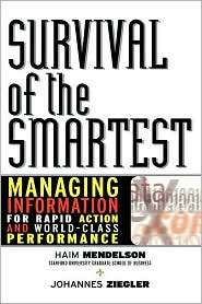 Survival of the Smartest Managing Information for Rapid Action and 