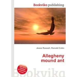  Allegheny mound ant Ronald Cohn Jesse Russell Books