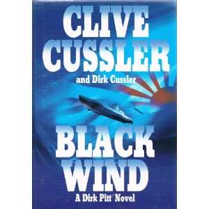    Black Wind a Dirk Pitt Novel Clive Cussler And Dirk Cussler Books