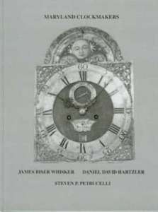 Maryland Clockmakers by James Whisker  