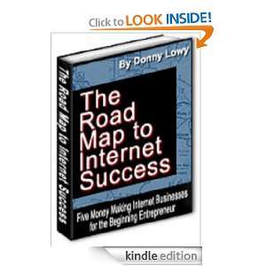 The Road Map To Internet Success Donny Lowy  Kindle Store