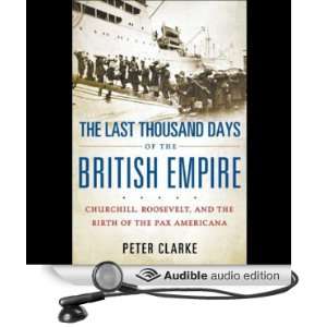 The Last Thousand Days of the British Empire [Unabridged] [Audible 