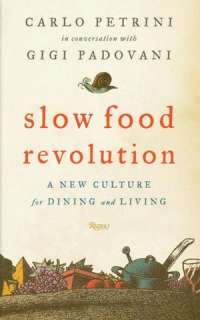   Slow Food Revolution A New Culture for Dining and 