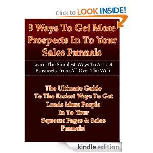 Ways To Get More Prospects In To Your Sales Funnels   The Ultimate 