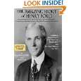 The Amazing Story of Henry Ford The Ideal American and The Worlds 