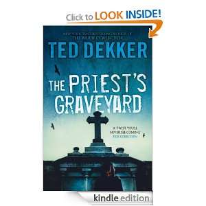 The Priests Graveyard Ted Dekker  Kindle Store