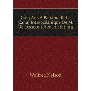   ©anique De M. De Lesseps (French Edition) Wolfred Nelson Books