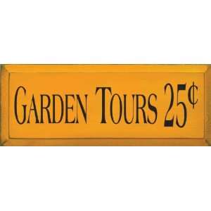  Garden Tours 25 Cents Wooden Sign