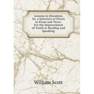   the Improvement of Youth in Reading and Speaking William Scott Books