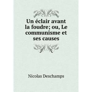   la foudre; ou, Le communisme et ses causes. Nicolas Deschamps Books