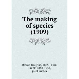   making of species, (9781275296091) Douglas Finn, Frank, Dewar Books