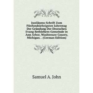  Washtenaw County, Michigan. . (German Edition) Samuel A. John Books