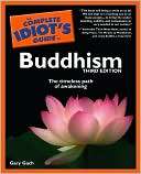   The Complete Idiots Guide to Buddhism by Gary Gach 