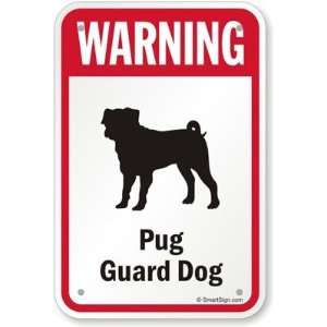  Warning Pug Guard Dog (with Graphic) Aluminum Sign, 18 x 