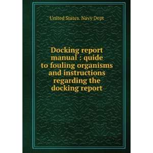   regarding the docking report United States. Navy Dept Books