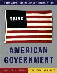 American Government Power and Purpose, (039311385X), Theodore J. Lowi 