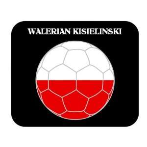  Walerian Kisielinski (Poland) Soccer Mouse Pad Everything 