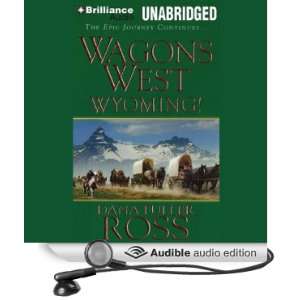 Wagons West Wyoming Wagons West, Book 3 [Unabridged] [Audible Audio 
