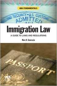 Immigration Law A Guide to Laws and Regulations, (1616320818), Marc R 