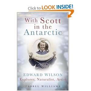  With Scott in the Antarctic Edward Wilson Explorer 