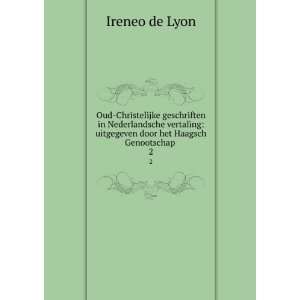    uitgegeven door het Haagsch Genootschap . 2 Ireneo de Lyon Books