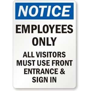 Notice Employees Only, All Visitors Must Use Front Entrance & Sign In 