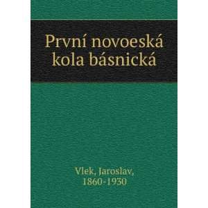   ­ novoeskÃ¡ kola bÃ¡snickÃ¡ Jaroslav, 1860 1930 Vlek Books