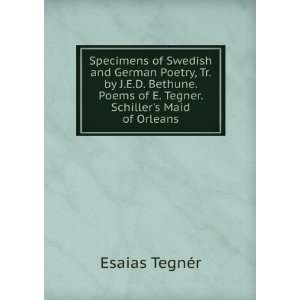   of E. Tegner. Schillers Maid of Orleans Esaias TegnÃ©r Books