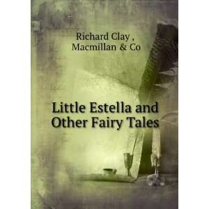   Estella and Other Fairy Tales Macmillan & Co Richard Clay  Books