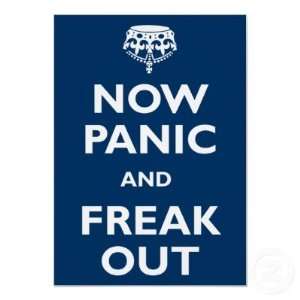  Now Panic And Freak Out Posters