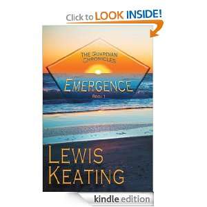 The Guardian Chronicles Emergence Lewis Keating  Kindle 