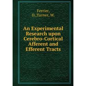    Cortical Afferent and Efferent Tracts D.,Turner, W. Ferrier Books