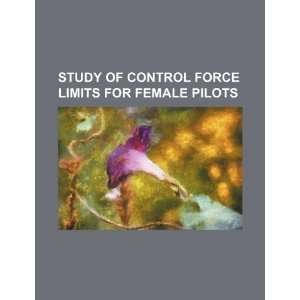  Study of control force limits for female pilots (9781234402648) U 