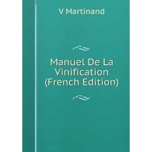  Manuel De La Vinification (French Edition) V Martinand 