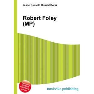  Robert Foley (MP) Ronald Cohn Jesse Russell Books