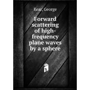  Forward scattering of high frequency plane waves by a 