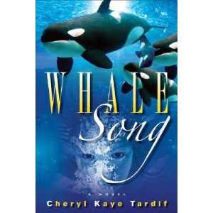  Whale Song [WHALE SONG  OS] Cheryl Kaye(Author) Tardif 