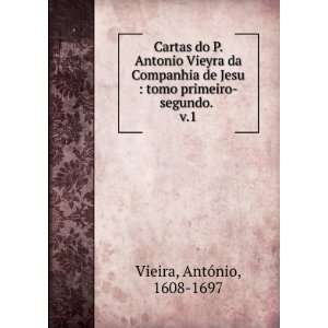  Cartas do P. Antonio Vieyra da Companhia de Jesu  tomo 
