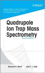 Quadrupole Ion Trap Mass Spectrometry, (0471488887), Raymond E. March 