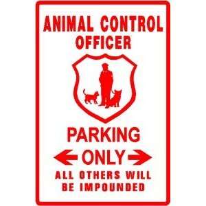  ANIMAL CONTROL OFFICER PARKING novelty sign