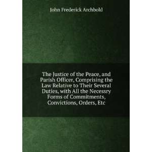   Commitments, Convictions, Orders, Etc John Frederick Archbold Books