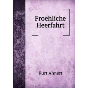  Froehliche Heerfahrt Kurt Ahnert Books