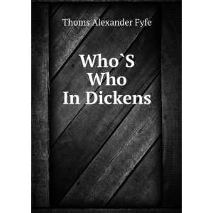  Who`S Who In Dickens Thoms Alexander Fyfe Books