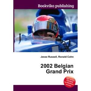  2002 Belgian Grand Prix Ronald Cohn Jesse Russell Books