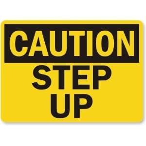  Caution Step Up Plastic Sign, 10 x 7