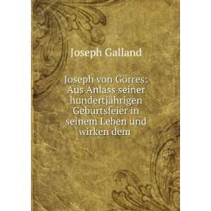   Geburtsfeier in seinem Leben und wirken dem . Joseph Galland Books