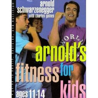   , Age 11 14 by Arnold Schwarzenegger ( Hardcover   Mar. 1, 1993
