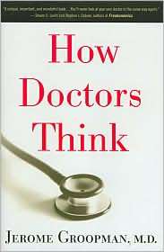 How Doctors Think, (0618610030), Jerome Groopman, Textbooks   Barnes 